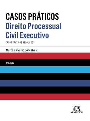 cover image of Direito Processual Civil Executivo--Casos Práticos Resolvidos--5ª Edição